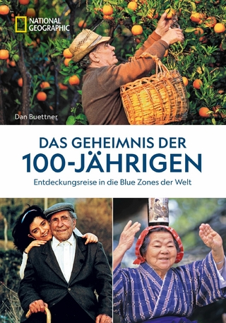 Das Geheimnis der 100-Jährigen: Entdeckungsreise in die Blue Zones der Welt - Dan Buettner