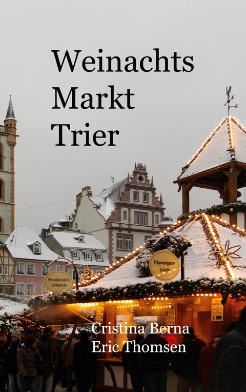 Weihnachtsmarkt Trier - Cristina Berna, Eric Thomsen