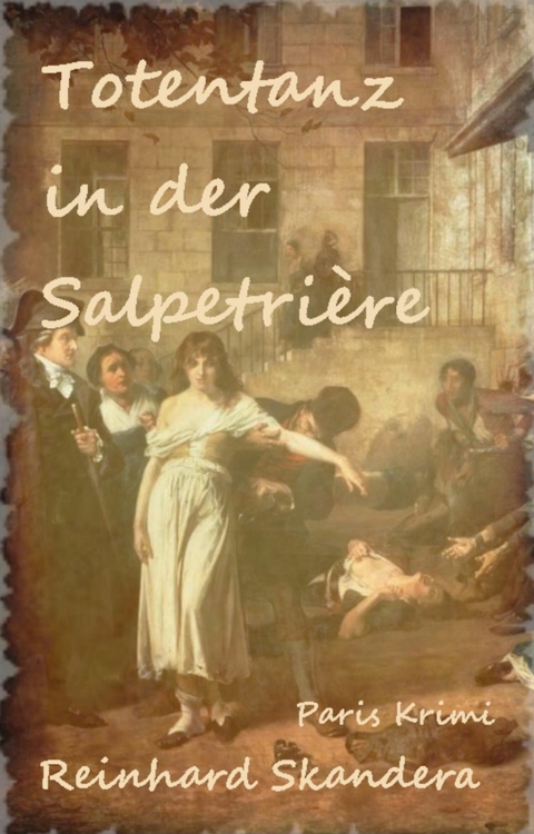 Totentanz in der Salpetrière - Reinhard Skandera