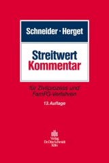 Streitwert-Kommentar - Schneider, Egon; Herget, Kurt; Schneider, Norbert; Kurpat, Ralf; Monschau, Norbert; Onderka, Julia Bettina; Thiel, Lotte