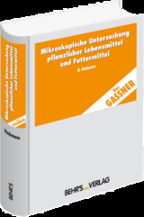 Mikroskopische Untersuchung pflanzlicher Lebensmittel und Futtermittel - Berthold Hohmann