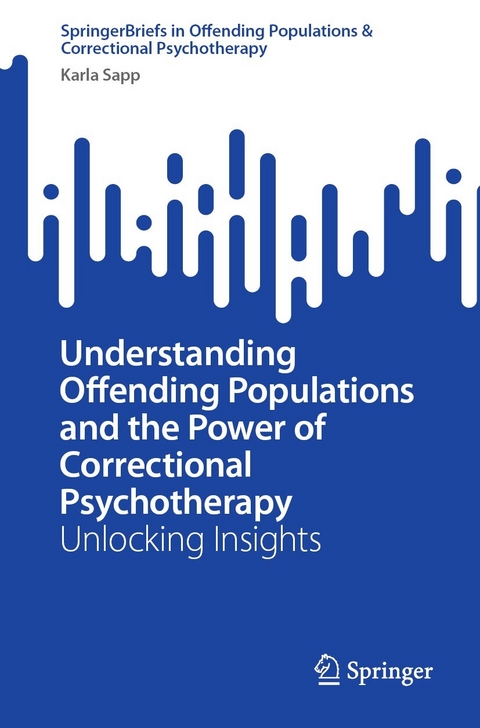 Understanding Offending Populations and the Power of Correctional Psychotherapy - Karla Sapp