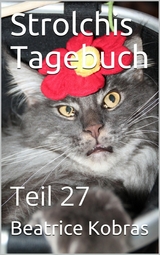 Strolchis Tagebuch - Teil 27 - Beatrice Kobras