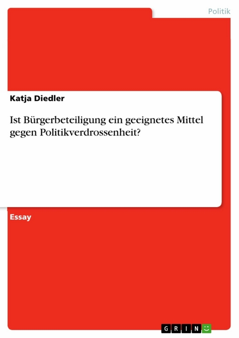 Ist Bürgerbeteiligung ein geeignetes Mittel gegen Politikverdrossenheit? - Katja Diedler