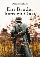 Ein Bruder kam zu Gast - Daniel Schick