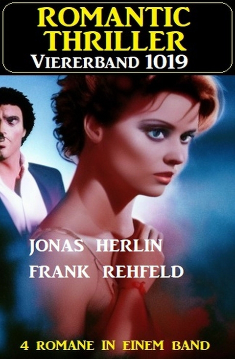 Romantic Thriller Viererband 1019 - Jonas Herlin, Frank Rehfeld