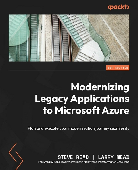 Modernizing Legacy Applications to Microsoft Azure - Steve Read, Larry Mead