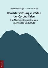 Berichterstattung in Zeiten der Corona-Krise - Udo Michael Krüger, Christiane Müller