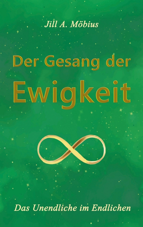 Der Gesang der Ewigkeit -  Jill A. Möbius