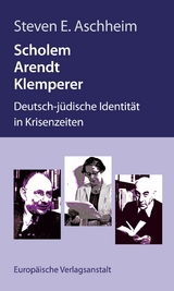 Scholem, Arendt, Klemperer -  Steven E. Aschheim