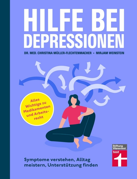 Hilfe bei Depressionen - Ratgeber zum Umgang mit Depressionen - Dr. med. Jana Christina Müller-Flechtenmacher, Mirjam Weinstein-Riechmann, Alexander Bredereck