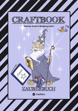 CRAFTBOOK - 100 SEITEN MAGIE - ZAUBERWÖRTER - ZAUBERSCHRIFT - ZAUBERWÜRFELSPIEL - MAGIER - ZAUBERSPRUCH - RÄTSEL - Gabriele André, Wolfgang André