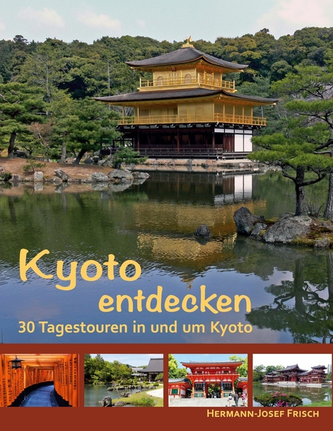 Kyoto entdecken -  Hermann-Josef Frisch