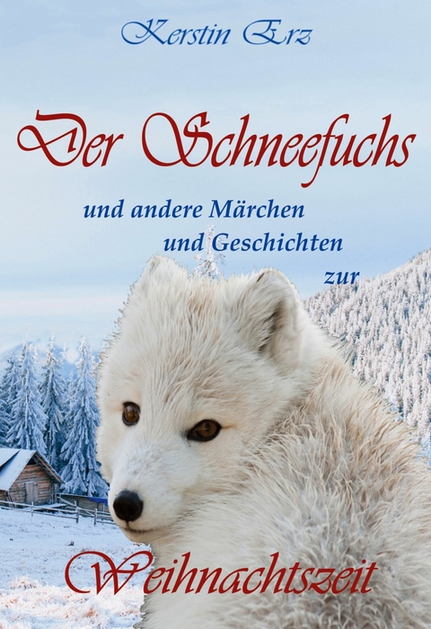 Der Schneefuchs -  Kerstin Erz