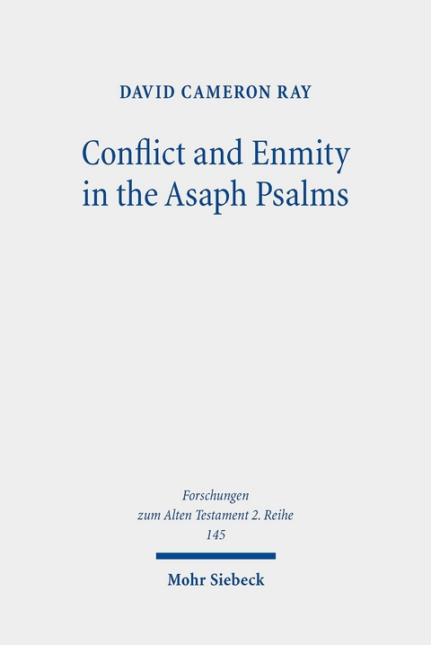 Conflict and Enmity in the Asaph Psalms -  David Cameron Ray