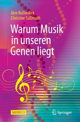 Warum Musik in unseren Genen liegt - Jörn Bullerdiek, Christine Süßmuth