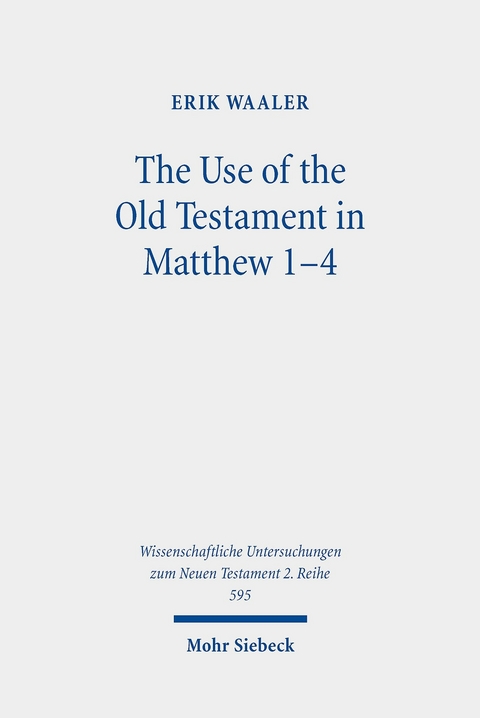 The Use of the Old Testament in Matthew 1-4 -  Erik Waaler