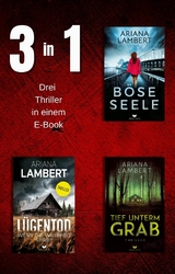 Böse Seele, Lügentod & Tief unterm Grab - Ariana Lambert