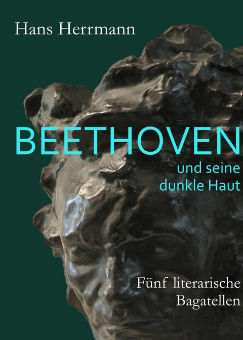 Beethoven und seine dunkle Haut -  Hans Herrmann