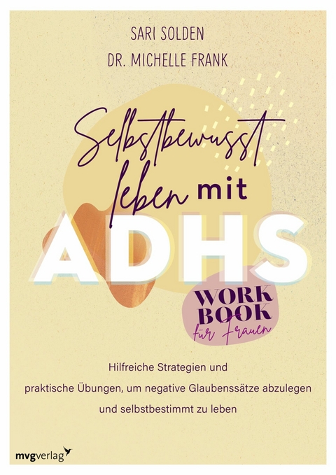 Selbstbewusst leben mit ADHS – das Workbook für Frauen - Sari Solden, Michelle Frank