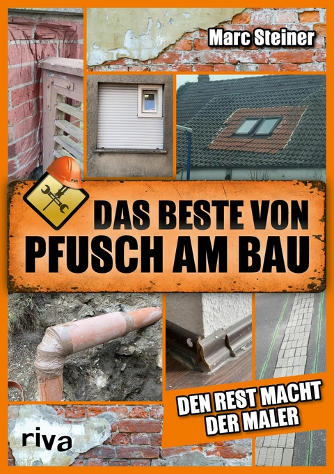 Das Beste von Pfusch am Bau - Marc Steiner