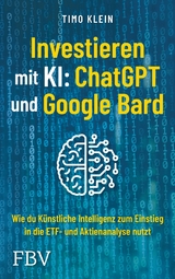 Investieren mit KI: ChatGPT und Google Bard - Timo Klein