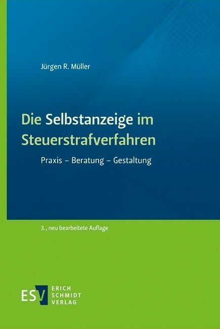 Die Selbstanzeige im Steuerstrafverfahren -  Jürgen R. Müller