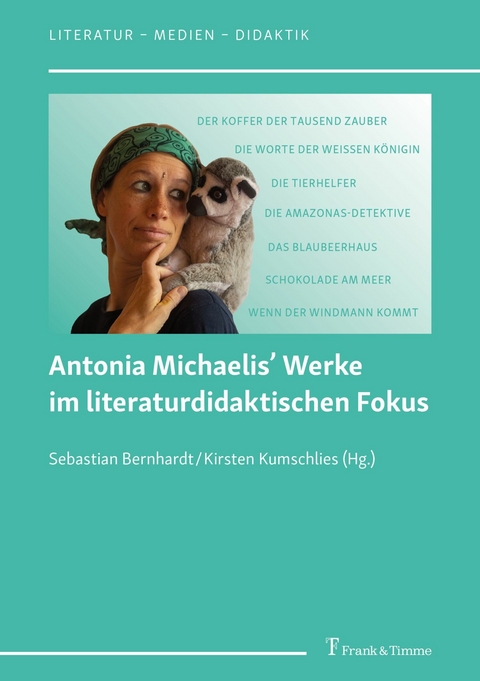 Antonia Michaelis' Werke im literaturdidaktischen Fokus - 