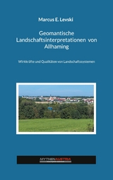 Geomantische Landschaftsinterpretationen von Allhaming - Marcus E. Levski