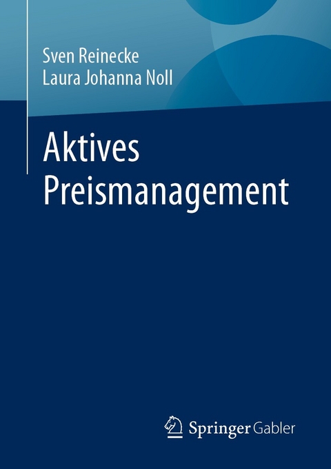 Aktives Preismanagement - Sven Reinecke, Laura Johanna Noll