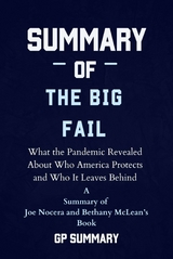 Summary of The Big Fail by  Joe Nocera and Bethany McLean - GP SUMMARY