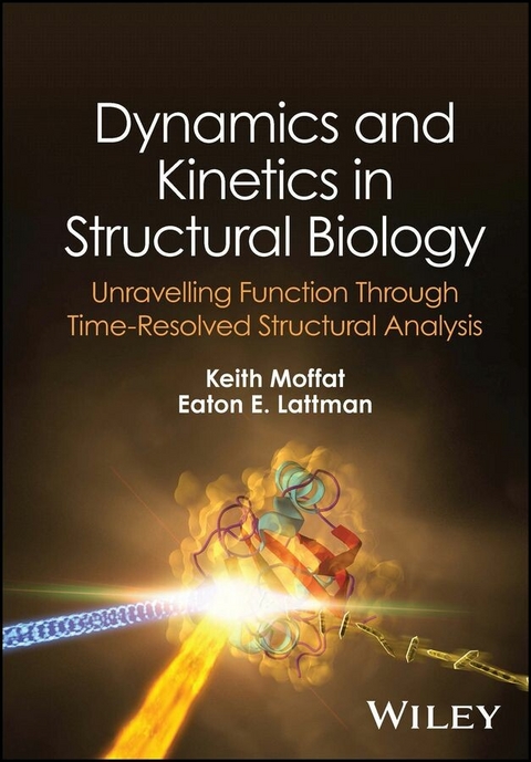 Dynamics and Kinetics in Structural Biology -  Eaton E. Lattman,  Keith Moffat