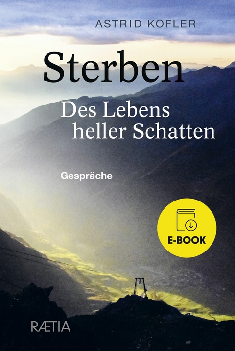 Sterben. Des Lebens heller Schatten - Astrid Kofler