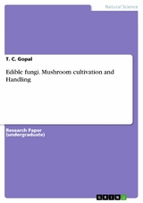 Edible fungi. Mushroom cultivation and Handling - T. C. Gopal