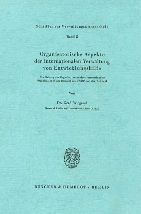 Organisatorische Aspekte der internationalen Verwaltung von Entwicklungshilfe. -  Gerd Wiegand