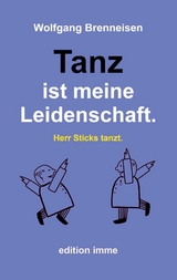 Tanz ist meine Leidenschaft. - Wolfgang Brenneisen