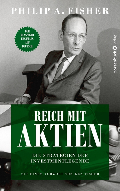 Reich mit Aktien - Die Strategien der Investmentlegende - Philip A. Fisher