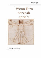 Wenn Hirn herznah spricht - Kay Nagel