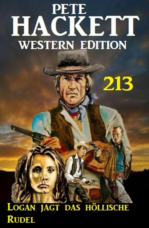 Logan jagt das höllische Rudel: Pete Hackett Western Edition 213 -  Pete Hackett