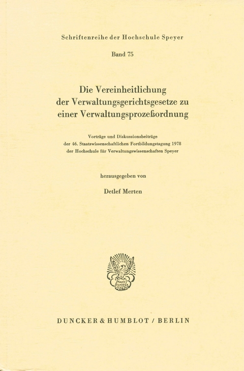 Die Vereinheitlichung der Verwaltungsgerichtsgesetze zu einer Verwaltungsprozeßordnung. - 