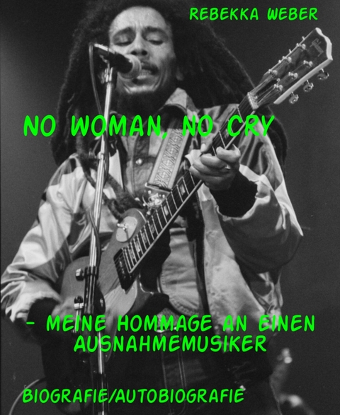 No woman, no cry - Rebekka Weber