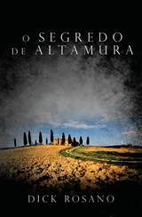 O Segredo De Altamura - Dick Rosano