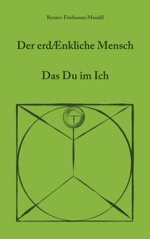 Der erdenkliche Mensch - Renier-Fréduman Mundil