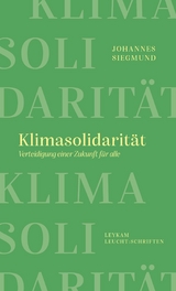 Klimasolidarität – Verteidigung einer Zukunft für alle - Johannes Siegmund