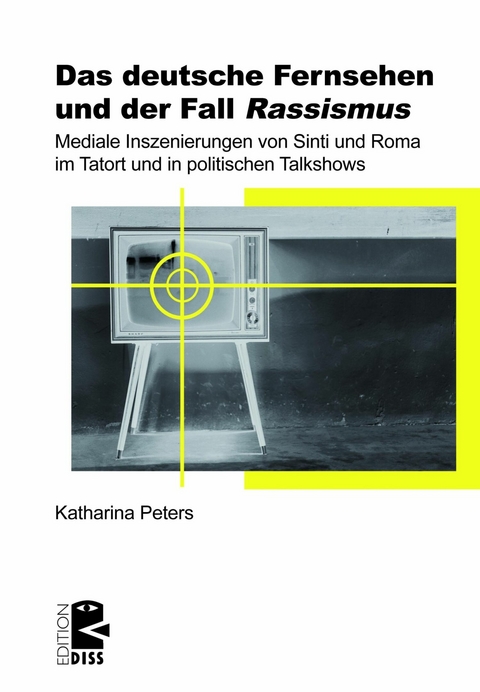 Das deutsche Fernsehen und der Fall ›Rassismus‹ - Katharina Peters