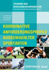 Koordinative Anforderungsprofile ausgewählter Sportarten - Neumaier, August; Mechling, Heinz; Strauss, Rudolf