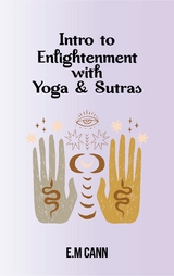 Intro to Enlightenment with Yoga & Sutras -  E.M Cann