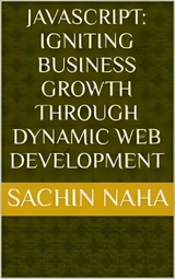 JavaScript: Igniting Business Growth Through Dynamic Web Development - Sachin Naha