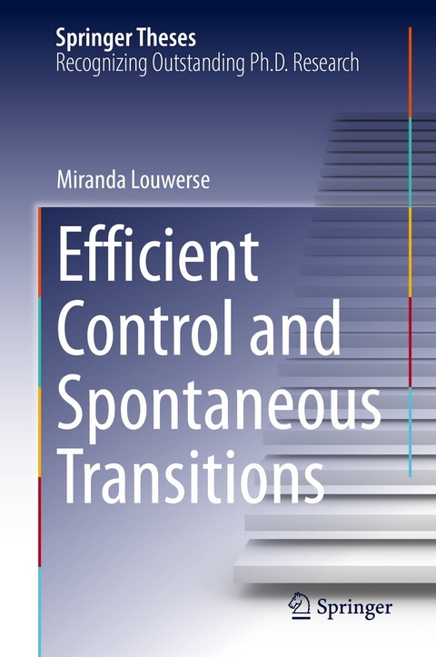 Efficient Control and Spontaneous Transitions - Miranda Louwerse