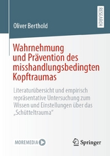 Wahrnehmung und Prävention des misshandlungsbedingten Kopftraumas - Oliver Berthold